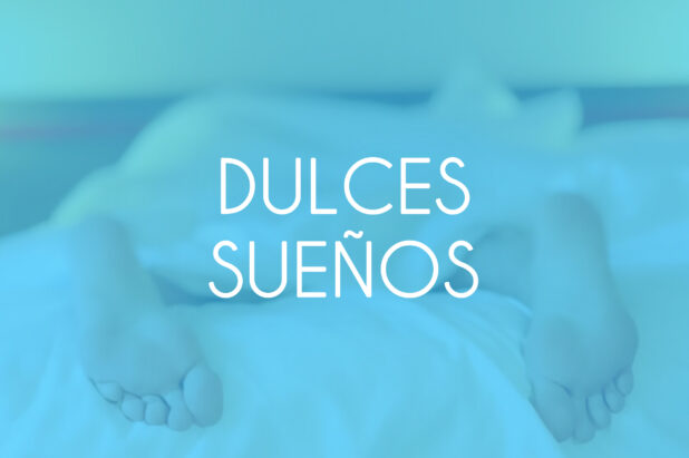<strong>DULCES SUEÑOS</strong>