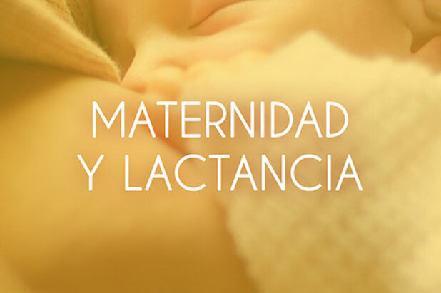 <strong>MATERNIDAD Y LACTANCIA</strong>
